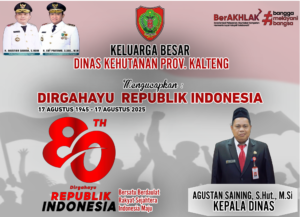 KADIS KEHUTANAN PROV. KALTENG - HUT RI KE 80 LANGKAH KALTENG
