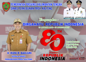 KADIS PERKEBUNAN PROV. KALTENG - HUT RI KE 80 LANGKAH KALTENG